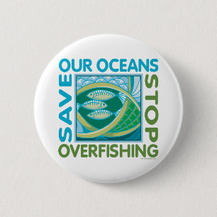 Save Our Oceans - Stop Overfishing 2 Inch Round Button