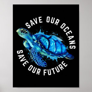 Save Our Oceans Turtle Earth Day Pro Environment C Poster