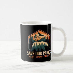 Save Our Parks Resist National Park Protect Alt Us Coffee Mug