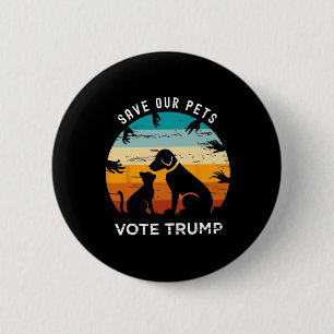 Save Our Pet Vote Trump 2024 Funny Cat Lover Dog L 2 Inch Round Button