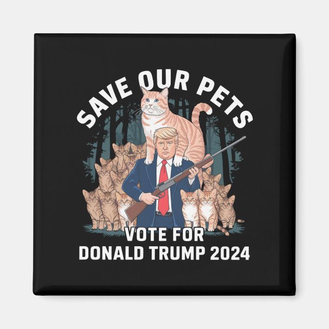 Save Our Pets 2024 President Trump Political  Magnet (Front)