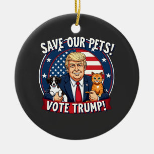 Save our Pets Vote Trump Pets For Trump Ceramic Ornament