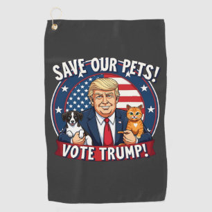Save our Pets Vote Trump Pets For Trump Golf Towel