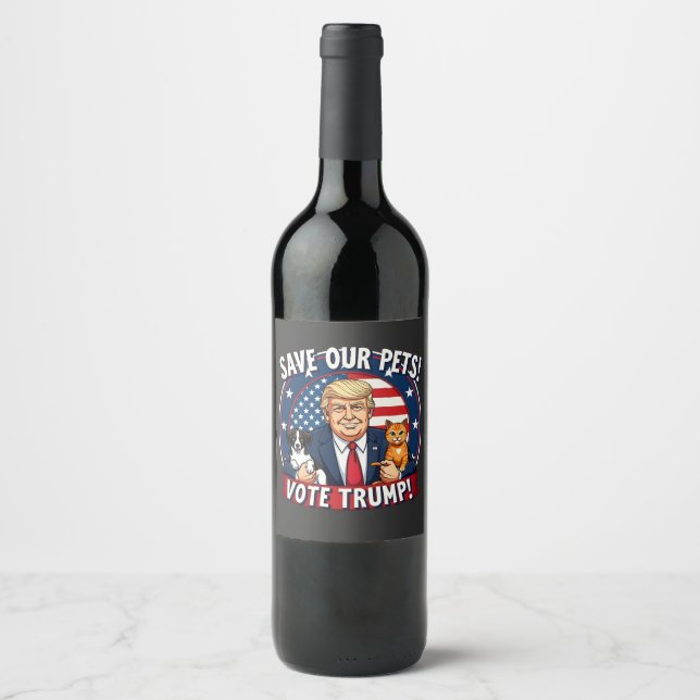 Save our Pets Vote Trump Pets For Trump Wine Label (Front)