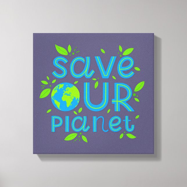Save Our Planet Canvas Print (Front)