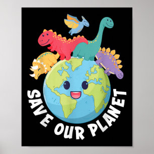 Save Our Planet Dinosaur Earth Day 2024 Kids Boys Poster