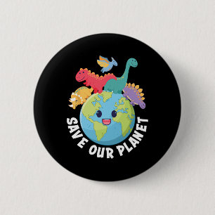 Save Our Planet Dinosaur Earth Day Kids Boys Girls 2 Inch Round Button