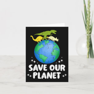 Save Our Planet Dinosaur Kids Cute Earth Day Girls Card
