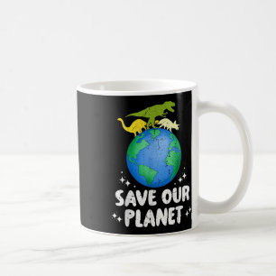 Save Our Planet Dinosaur Kids Cute Earth Day Girls Coffee Mug