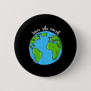 Save Our Planet Earth Day T Shirt For Kids And Adu 2 Inch Round Button