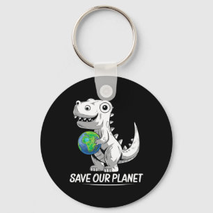 Save Our Planet Earth Day Trex Environment Kidstod Keychain