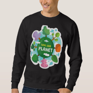 Save Our Planet Green Energy Healthy Environment E Sweatshirt