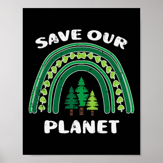 Save Our Planet Green Rainbow Trees Earth Day Men  Poster (Front)