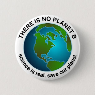 Save Our Planet   There is no Planet B 2 Inch Round Button