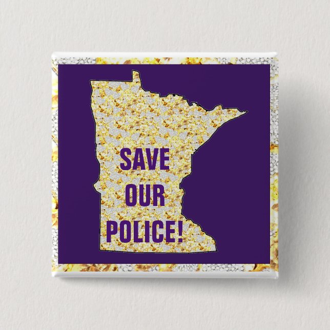 SAVE OUR POLICE! 2 INCH SQUARE BUTTON (Front)