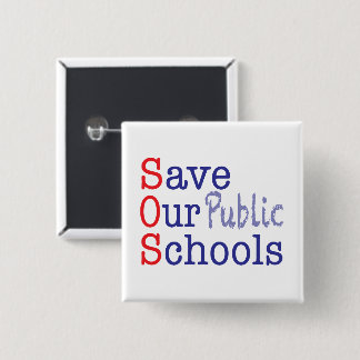 Save Our Public Schools SOS 2 Inch Square Button