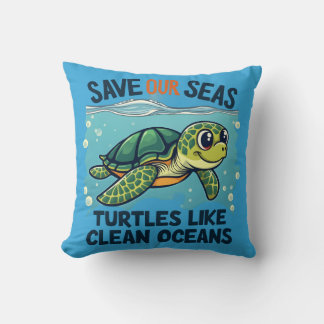 Save Our Seas - Turtles Like Clean Oceans Throw Pillow