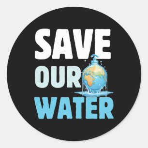 Save Our Waters Earth Day Clean Water Classic Round Sticker