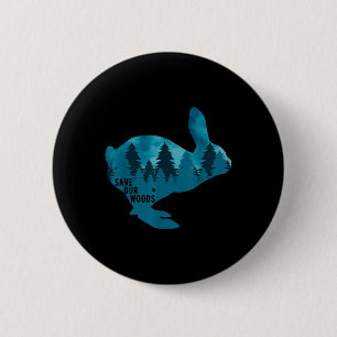 Save Our Woods Environmental Protection Rabbit Nat 2 Inch Round Button