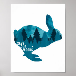 Save Our Woods Environmental Protection Rabbit Nat Poster