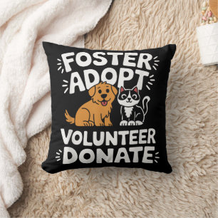 Save Pet Foster Adopt Volunteer Donate Dog and Cat Throw Pillow