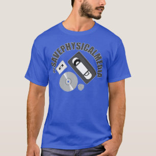 Save Physical Media T-Shirt