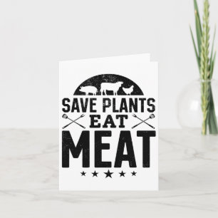 Save Plants Eat Meat Byrbecue Cooking Byrbecue Che Card