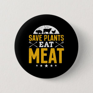 Save Plants Eat Meat Rbecue Meat Smoking Bbq Chef 2 Inch Round Button