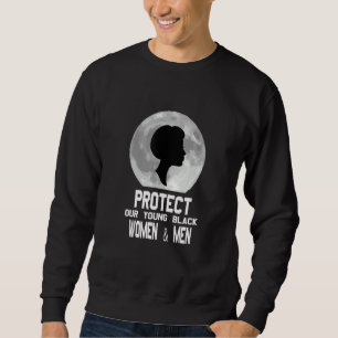 Save Protect Our Black Women & Men Support Refuge Sweatshirt