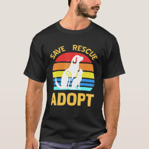 Save Rescue Adopt Pro Pet Adoption T-Shirt