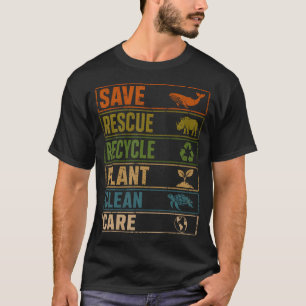 Save Rescue Recycle Plant Care Earth Day Nature T-Shirt