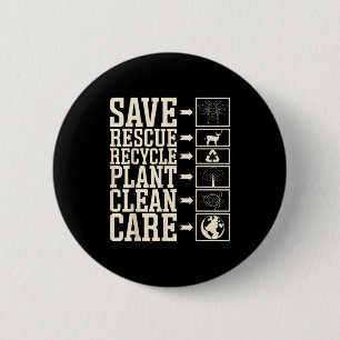 Save Rescue Recycle Plant Clean Care  2 Inch Round Button