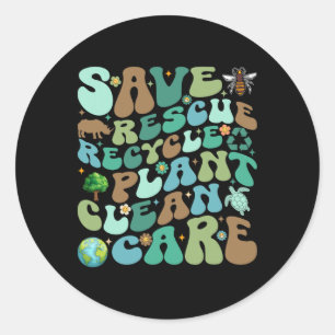 Save Rescue Recycle Plant Clean Care Funny Earth D Classic Round Sticker