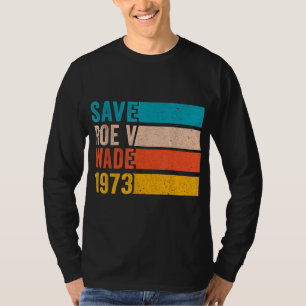 Save Roe v Wade 1973 Pro Choice Abortion Rights Fe T-Shirt