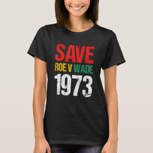 Save Roe V Wade Pro Choice Womens Rights Feminist T-Shirt
