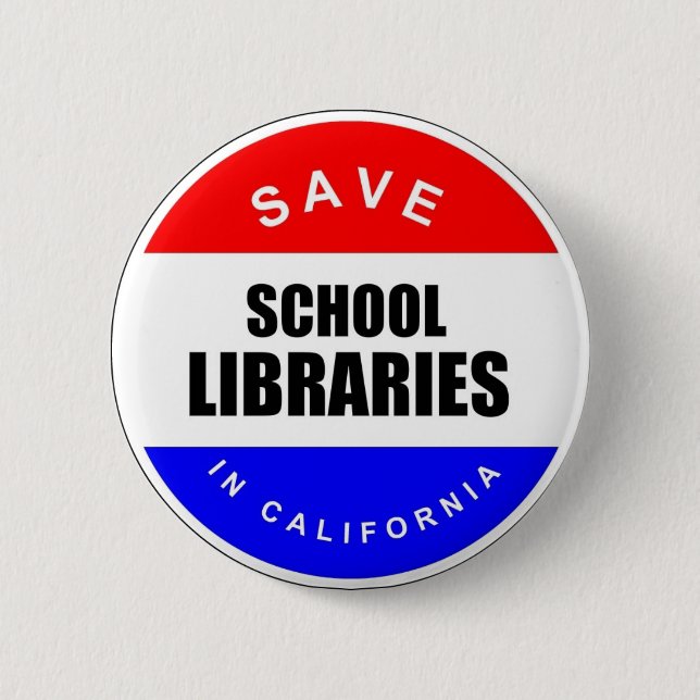 Save School Libraries in California 2 Inch Round Button (Front)