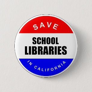 Save School Libraries in California 2 Inch Round Button