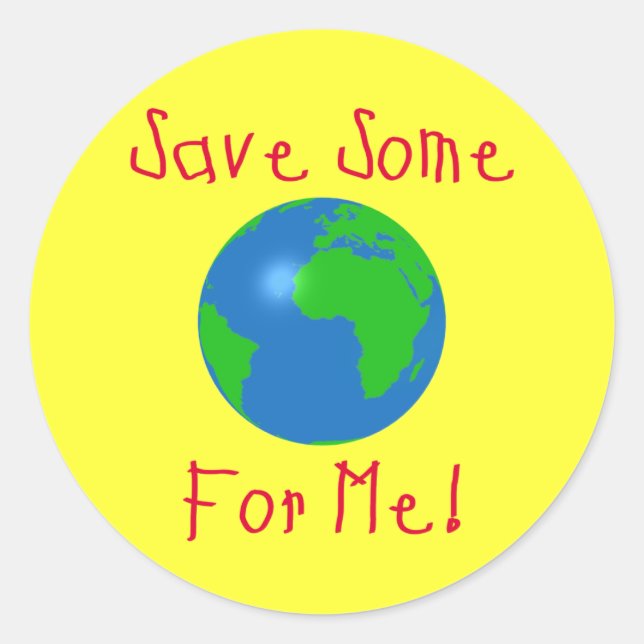 Save Some For Me Classic Round Sticker (Front)