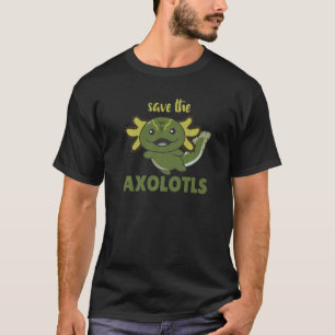 Save The Axolotl Cute Axolotl T-Shirt