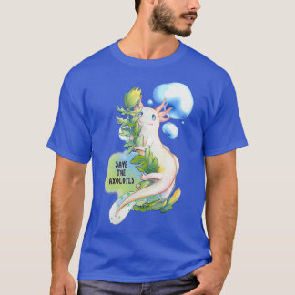 Save The Axolotls T-Shirt