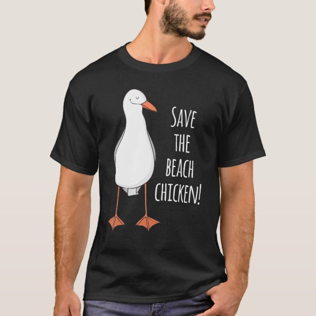 Save The Beach Chicken! Funny Seagull T-Shirt (Front)