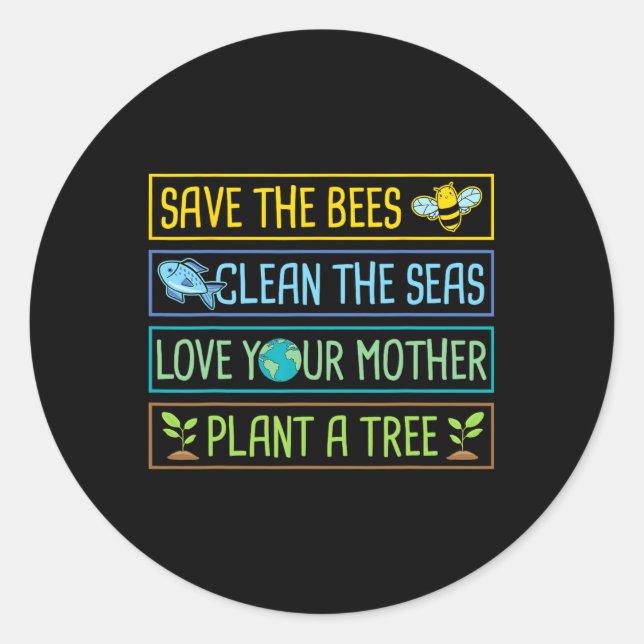 Save The Bees Clean The Seas Love Your Mother Plan Classic Round Sticker (Front)