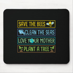 Save The Bees Clean The Seas Love Your Mother Plan Mouse Pad