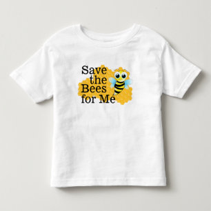 Save the Bees for Me Toddler T-Shirt