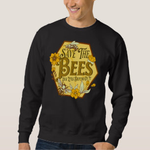 Save The Bees Honey Bee Keeper Farmer Nature Hive Sweatshirt