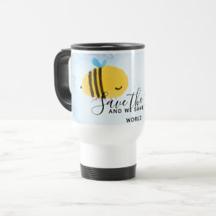 Save The Bees Personalized Quotes Sayings Slogans Travel Mug