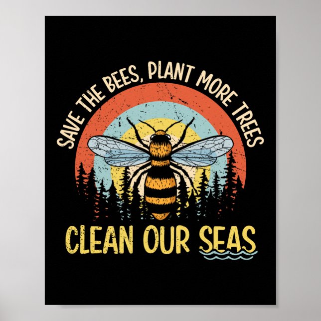 Save The Bees Plant More Trees Clean Seas  Poster (Front)