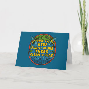 Save the Bees Plant More Trees Clean the Seas Card