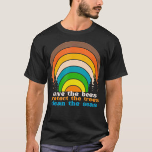 Save the Bees Protect the Trees Clean the Seas Col T-Shirt