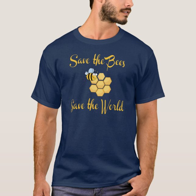 Save the Bees Save the World T-Shirt (Front)